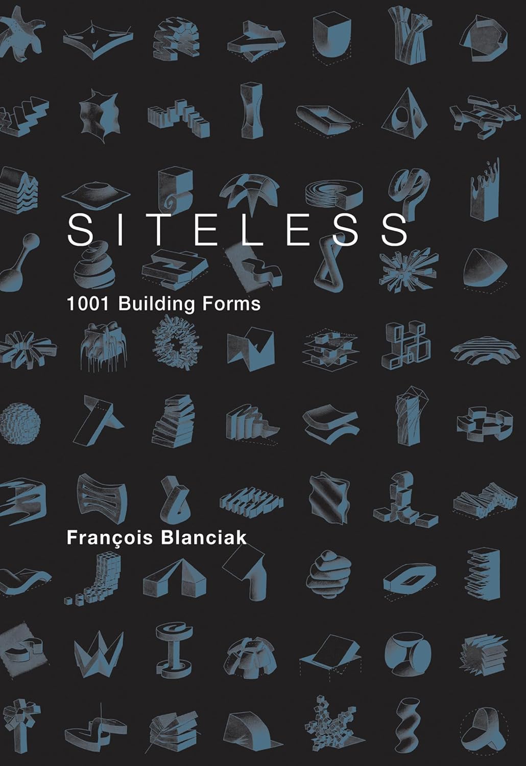 SITELESS: 1001 Building Forms by François Blanciak — the hand-sketched architectural catalog that inspired Form Forge's training dataset